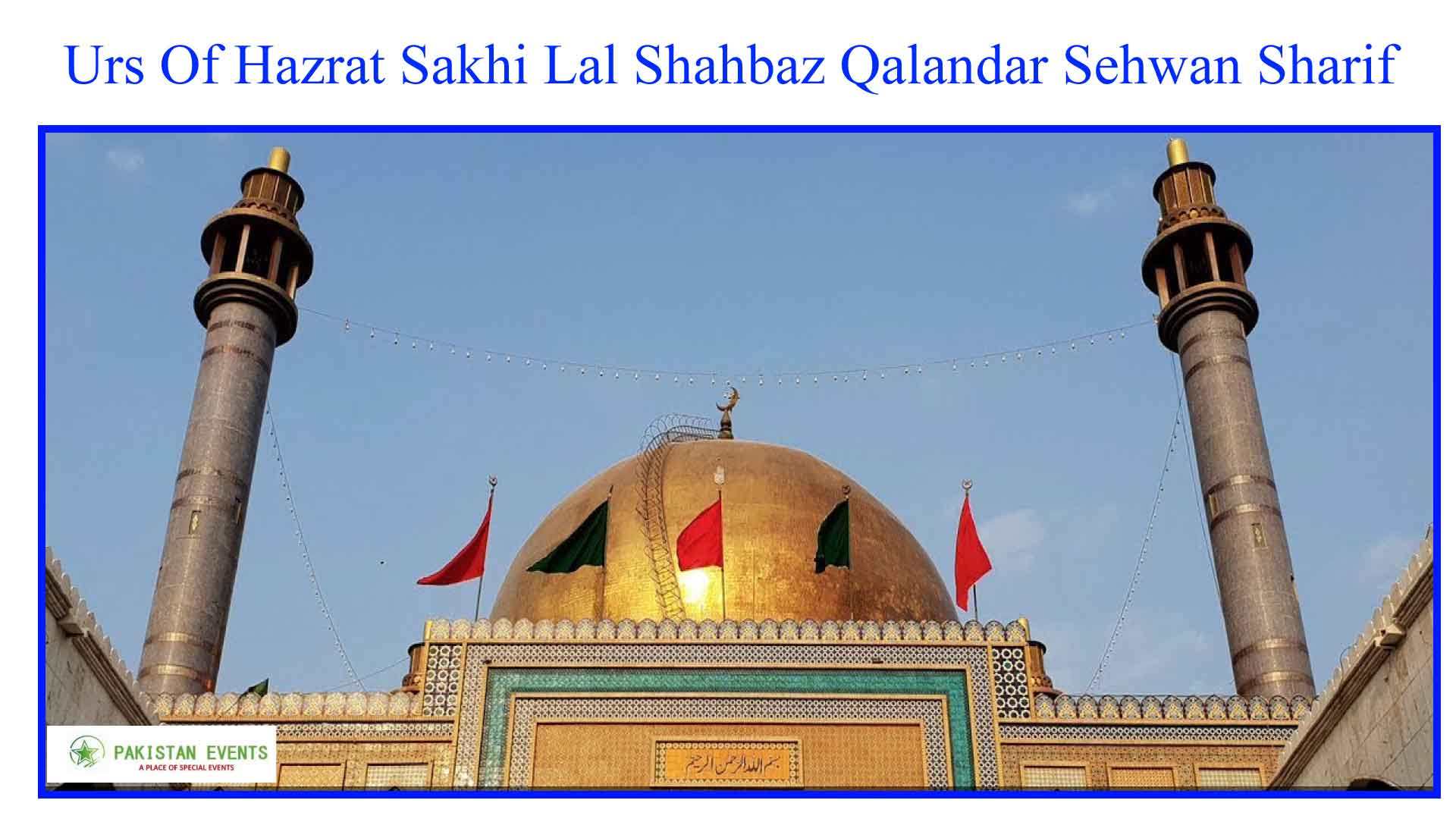 Urs Of Hazrat Sakhi Lal Shahbaz Qalandar Sehwan Sharif